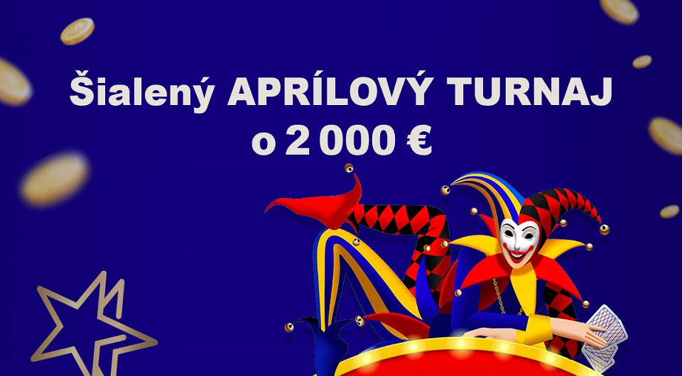 Zahrajte si Šialený aprílový turnaj o 2 000 €